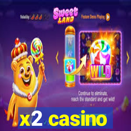 x2 casino